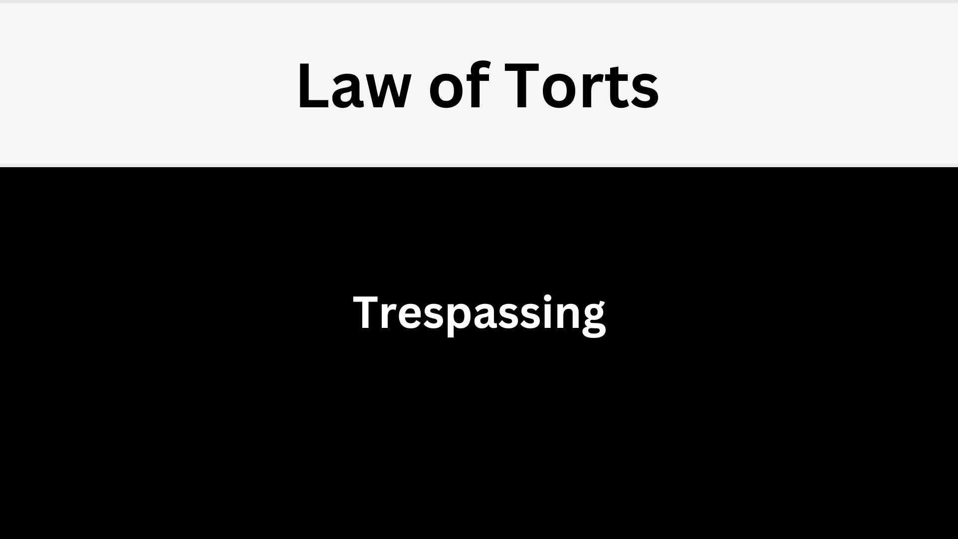 Law of torts Trespassing